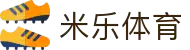 米乐体育app·最新官方版本下载-免费安装